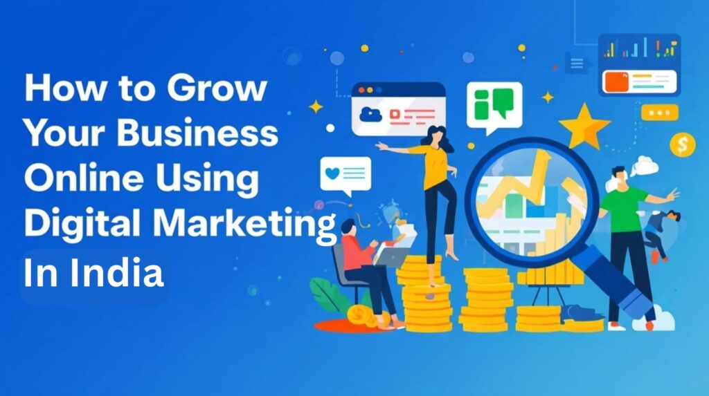 How to Grow Your Business Online Using Digital Marketing