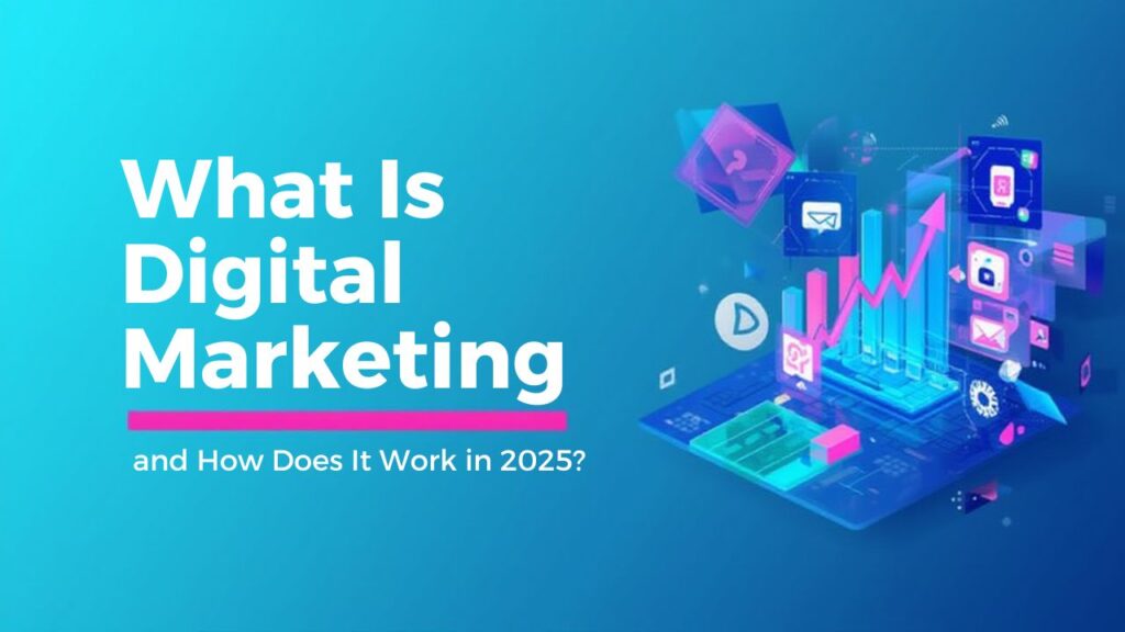What is digital marketing in 2025 and modules of digital marketing.